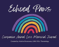 Title: Echoed Paws Companion Animal Loss Memorial Journal, Author: KATRINA DURANCEAU