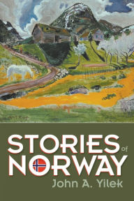 Title: Stories of Norway, Author: John A. Yilek