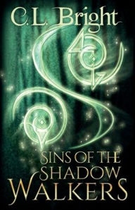 Title: Sins of the Shadow Walkers, Author: C. L. Bright