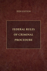 Title: Federal Rules of Criminal Procedure 2024 Edition, Author: Supreme Court Of The United States