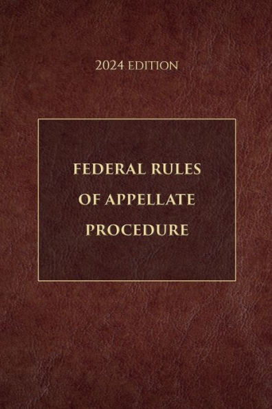 Federal Rules of Appellate Procedure 2024 Edition