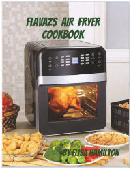 Title: Flavazs Air Fryer Cookbook, Author: Elisa Hamilton