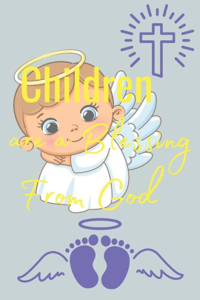 Children are a Blessing from God: Christian Kids Prayer Journal