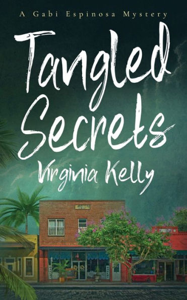Tangled Secrets: A Gabi Espinosa Mystery