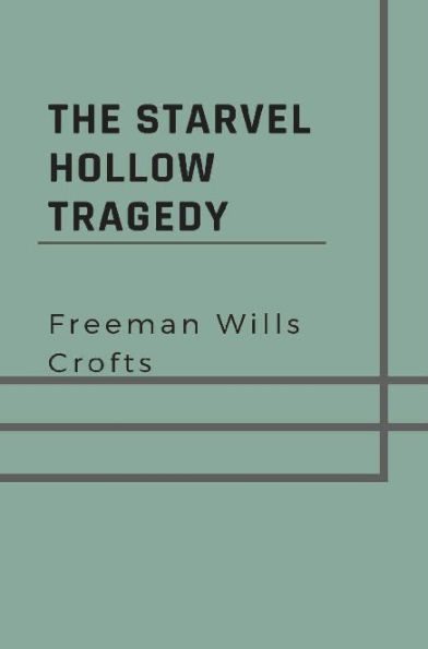 The Starvel Hollow tragedy: An Inspector French case