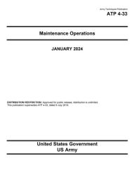 Title: Army Techniques Publication ATP 4-33 Maintenance Operations January 2024, Author: United States Government Us Army