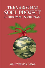 Title: The Christmas Soul Project - Christmas in Vietnam, Author: Genevieve Arlene King