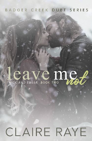 Leave Me Not: Nick & Elissa #2
