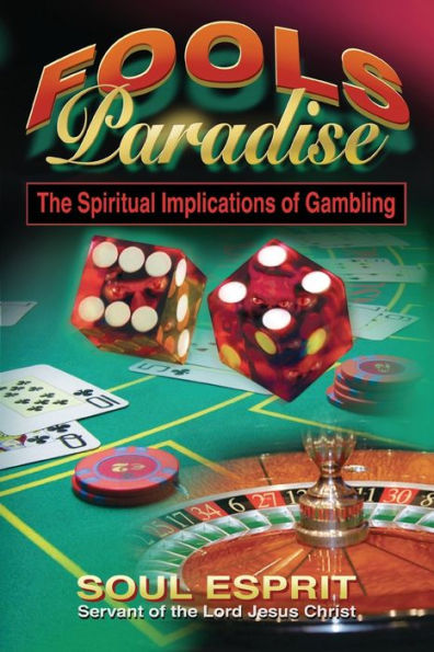 Fools Paradise: The Spiritual Implications of Gambling