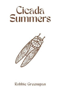 Free downloads for kindles books Cicada Summers 9798881104399 by Robbie Greenspan in English