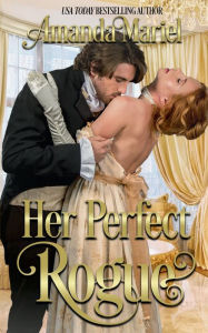 Title: Her Perfect Rogue, Author: Amanda Mariel