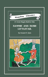 Title: SAMMIE AND SUSIE LITTLETAIL, Author: Howard Garis