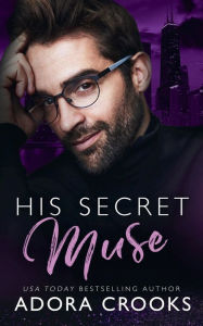 Title: His Secret Muse: An Age Gap M/M Romance, Author: Adora Crooks