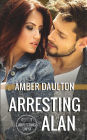 Arresting Alan: A Steamy Undercover Female Agent Romantic Suspense