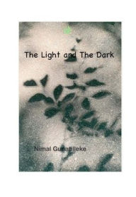 Title: The Light and the Dark, Author: Nimal Gunatilleke