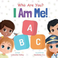 Title: Who Are You? I Am Me! ABC, Author: Lakeisha Holley