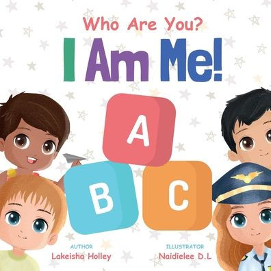 Who Are You? I Am Me! ABC