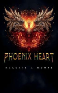 Title: Phoenix Heart, Author: Marcine M. Moore