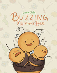 Free online books kindle download Buzzing Momma Bee English version 9798881106607 PDB FB2 by Jana Ogle