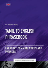 Title: Tamil To English Phrasebook - Everyday Common Words And Phrases, Author: Ps Publishing