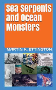 Title: Sea Serpents and Ocean Monsters, Author: Martin Ettington