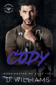 Title: Cody: A MorningStar MC Novel:, Author: D Williams