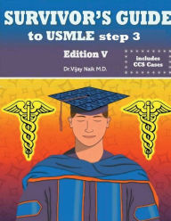 Title: SURVIVORS GUIDE TO USMLE STEP 3 EDITION V: 2024:, Author: Dr Vijay Naik