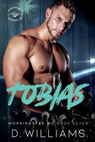 Title: Tobias: A MorningStar MC Novel:, Author: D Williams