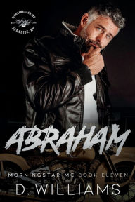 Title: Abraham: A MorningStar MC Novel:, Author: D Williams