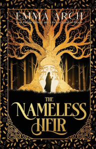 Title: The Nameless Heir, Author: Emma Arch