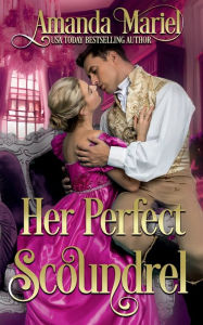 Title: Her Perfect Scoundrel, Author: Amanda Mariel