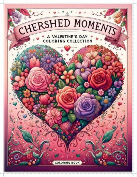 Cherished Moments: A Valentines Day Coloring Collection