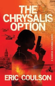 Title: The Chrysalis Option: A Kiana Azunna, Author: Eric Coulson
