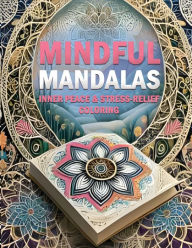 Title: MINDFUL MANDALAS: Inner Peace & Stress-Relief coloring, Author: Marcus White