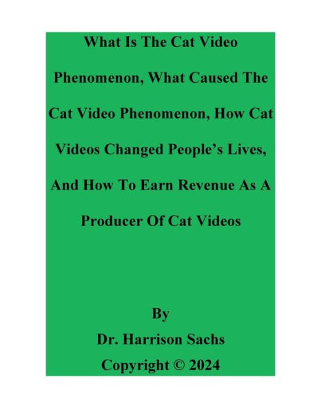 What Is The Cat Video Phenomenon, What Caused The Cat Video Phenomenon, And How Cat Videos Changed People's Lives
