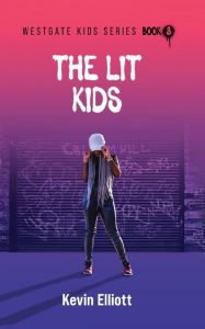 Title: The Lit Kids, Author: Kevin Elliott