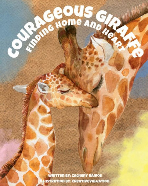 Courageous Giraffe: Finding Home and Heart: