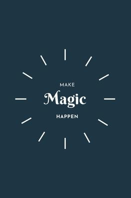 Make Magic Happen: Journal: