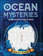 Ocean Mysteries Word Search Puzzle Book: Interesting Fun Facts & Trivia on Sea Life, Marine Animals, Beaches & Oceans and Brain Boosting Word Searches For Adults