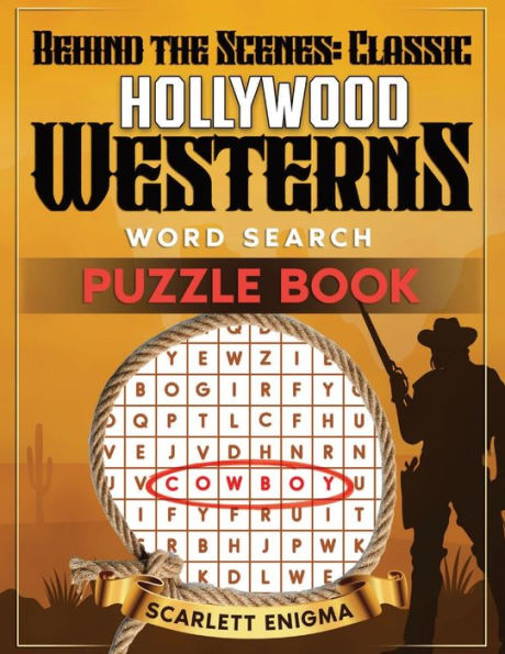 Behind The Scenes: Classic Hollywood Westerns Word Search Puzzle Book:With Fascinating Fun Facts & Stories about the Best of the Wild West Cowboy Movies & TV Shows in Large Print