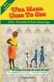 Books in english download free fb2 WHA MAMA USED TO SEH: 365+ Proverbs and their Meanings by Sandra Senior