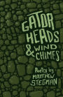 Gator Heads & Wind Chimes