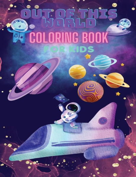 Out of This World Coloring Book for Kids