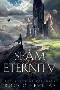 Title: The Seam of Eternity, Author: Rocco Levitas