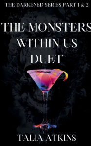 Title: The Monsters Within Us Duet, Author: Talia Atkins