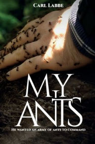 Pdf format ebooks free download My Ants by Carl Labbe