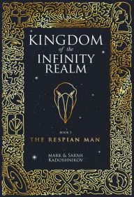 Amazon kindle ebook download prices The Respian Man: Kingdom of the Infinity Realm 9798881110857 by Mark Kadoshnikov, Sarah Kadoshnikov (English Edition)