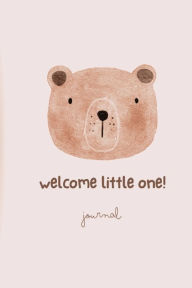 Title: Welcome Little One (Bear): Journal:, Author: Ellen South