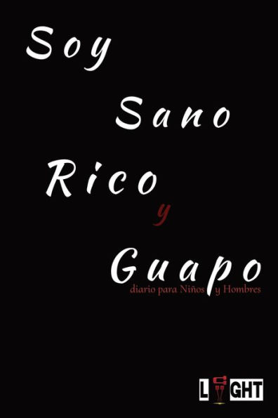 Soy Sano Rico y Guapo: diario para Niï¿½os y Hombres