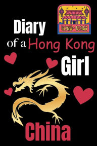 Title: Diary of a Hong Kong Girl: Hong Kong Journal, Author: Jessica Joan